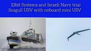 Elbit Systems and Israeli Navy trial Seagull USV with onboard mini USV