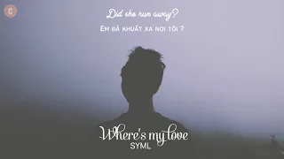 [Vietsub + Lyrics] Where's My Love - SYML (Acoustic Version)