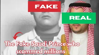 The Fake Saudi Prince Who Scammed Millions