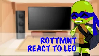 ROTTMNT react to Leo / angst / Read Desc.