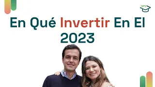 📈 En Qué Invertir En El 2023