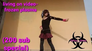 Industrial dance| Living on video- Frozen plazma (remake)| Cyber_.Anna 200 sub special