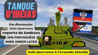 #18 - Tanque d'ideias - João Quaresma regressa do Donbass