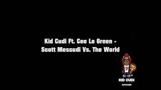 Kid Cudi Ft. Cee Lo Green - Scott Mescudi Vs. The World HQ