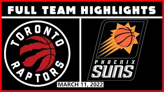 Toronto Raptors vs Phoenix Suns - Full Team Highlights | March 11, 2022 | 21-22 NBA Season