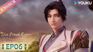 【The Proud Emperor of Eternity】EP06 | Chinese Fantasy Anime | YOUKU ANIMATION