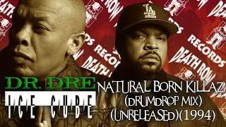 Dr. Dre & Ice Cube - Natural Born Killaz (Drumdrop Mix) (Unreleased) (1994)
