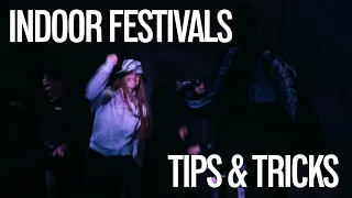 INDOOR FESTIVALS: Tips & Tricks