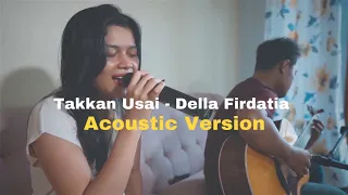 DELLA FIRDATIA - TAKKAN USAI | ACCOUSTIC VERSION