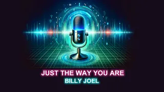 JUST THE WAY YOU ARE - Billy Joel (Karaoke Song with Lyrics)