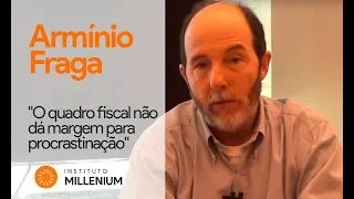 Armínio Fraga: "O quadro fiscal não dá margem para procrastinação"