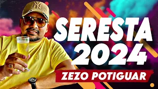 ZEZO POTIGUAR - AS MELHORES SERESTAS PRA TOMAR UMAS - CD NOVO COMPLETO 2024
