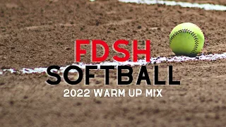 FDSH Softball 2022 Warm Up Mix