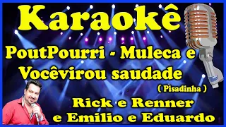 Karaokê - PoutPourri - Muleca e Você virou saudade (Pisadinha) - Rick e Renner  e Emilio e Eduardo