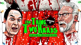 The Thing With Two Heads Podcast - Episode 57 -2023 Christmas Special - Scream - Tom Savini - Talk