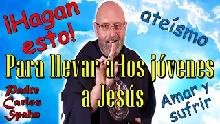 PARA LLEVARLOS A JESÚS - P. Carlos Spahn