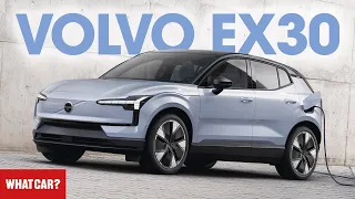 NEW Volvo EX30 revealed! – better than a Smart #1? | What Car?