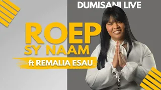 KOORTJIES DUMISANI | Roep Sy Naam | ft Remalia Esau