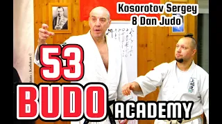 BUDO ACADEMY 53 KOSOROTOV SERGEY 8 DAN JUDO