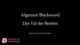 Algernon Blackwood: Das Tal der Bestien [Hörbuch, deutsch]