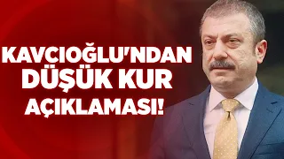 Kavcıoğlu'ndan Düşük Kur Açıklaması! | Krt Haber