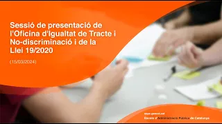 Presentació de l'Oficina d'Igualtat de Tracte i No-discriminació i de la Llei 19/2020 (15/03/2024)