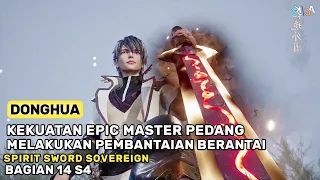 BANTAI HABIS SAMPAI TAK TERSISA !! PEMBUKTIAN SANG MASTER PEDANG - Alur Cerita Film Donghua SSS #14