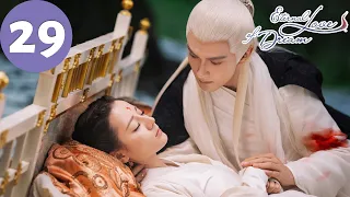 ENG SUB | Eternal Love of Dream | EP29 | 三生三世枕上书 | Dilraba, Gao Weiguang