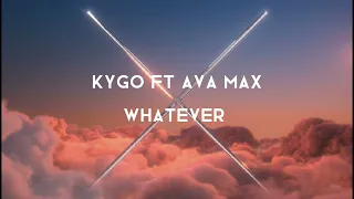 Kygo ft Ava Max - Whatever (Lyrics)