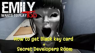 Emily Wants to Play Too How to get Black key card + Secret Developers Room