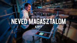 Neved magasztalom // Lift - Drum cam LIVE