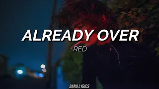 Red - Already Over [Sub español + Lyrics]