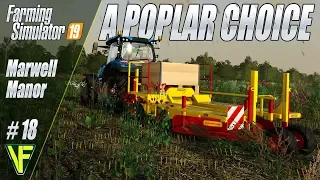 A Poplar Choice | Marwell Manor Farm, Episode 18: Let's Play Farming Simulator 19