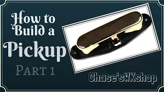How to Build a Guitar Pickup (Part 1)