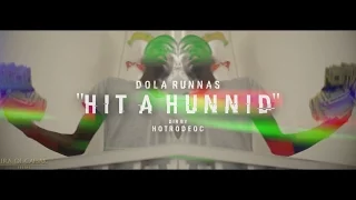 Dola Runnas "Hit A Hunnid" [Official Music Video]