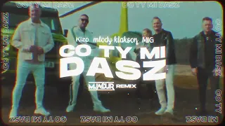 Kizo, młody klakson, MIG - Co ty mi dasz ale to NIE DRILL (MUNDUR REMIX)