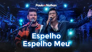 Paulo e Nathan - Espelho Espelho Meu