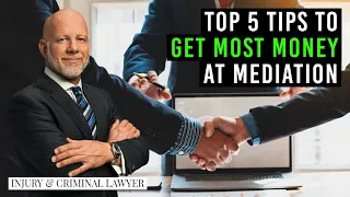 Top 5 mediation tips, get most money, Florida injury case