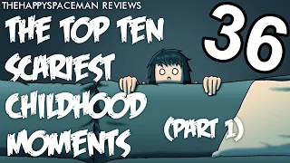 Top 10 Scariest Childhood Moments (Part 1) - TheHappySpaceman Reviews