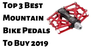 Top 3 Best Mountain Bike Pedals To Buy 2019 | BXT REVIEWS