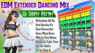 EDM Extended New Style Super Quality Road Show Special Dance Mix Dj Siday Remix 2024