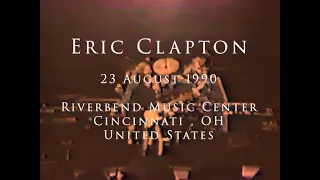 Eric Clapton - 23 August 1990, Cincinnati, Riverbend Music Center - Incomplete show