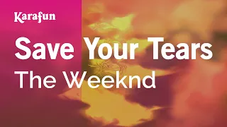 Save Your Tears - The Weeknd | Karaoke Version | KaraFun