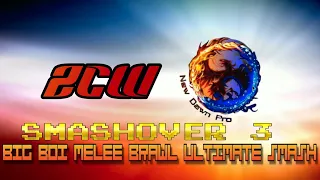 WWE 2K Presents - ZCWxNDP: Smashover 3! Big Boi Melee Brawl Ultimate Smash!