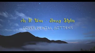 AS IT WAS - HARRY STYLES (COVER by WILL GITTENS) Lirik | Acoustic Version