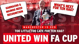 Manchester is RED | United WIN the FA Cup | What next for Ten Hag? | Mainoo is special