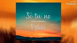 DAVID LA MARAVILLA - SI TU NO ESTAS