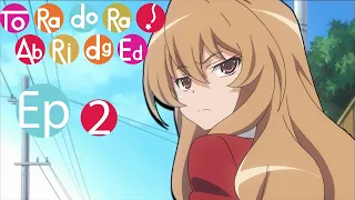 ToraDora! Abridged: Episode 2