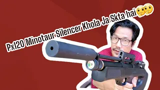 Px120 Minotaur||Px120 Silencer khola ja Sakta Hai||Px120 Silencer Kese Khole??🤔