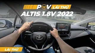 Lái thử Toyota Altis 1.8V 2022 thử vận hành thế nào